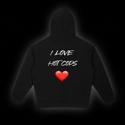 I Love Hot Cops Hoodie